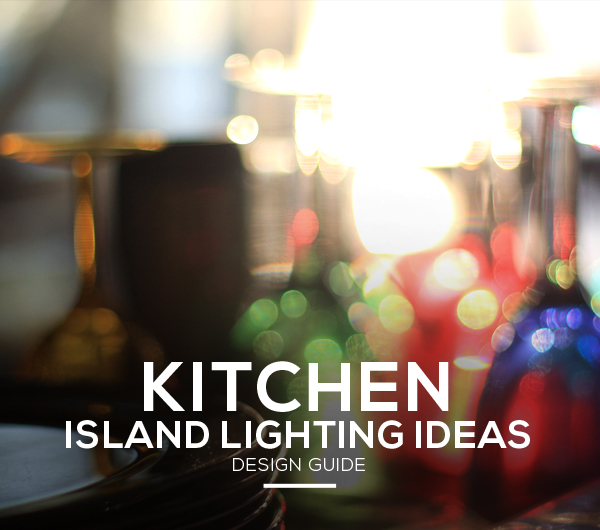 Kitchen Island Lighting Ideas